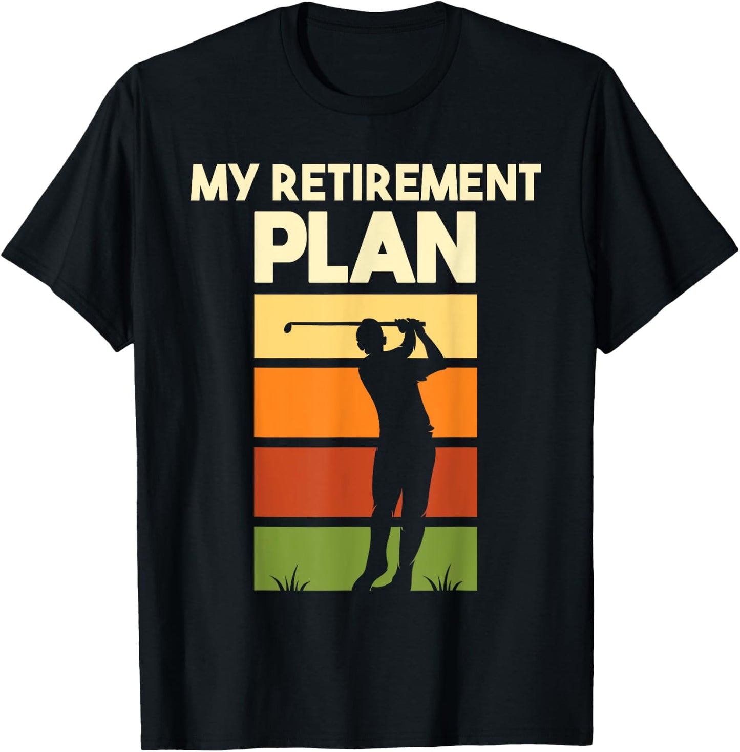 My Retirement Plan - Retired Retiree Golf Pension Golfer T-Shirt - T-Shirt | Black