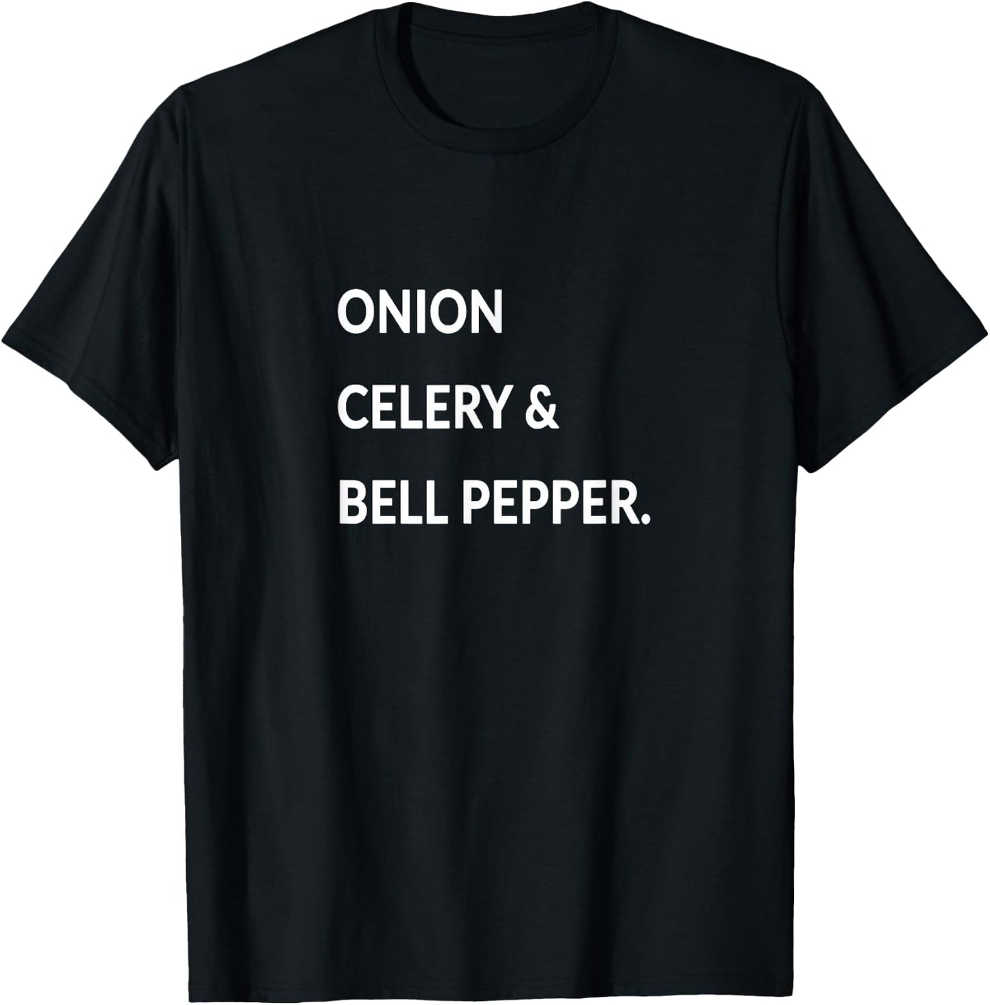 Onion Celery Bell Pepper Cajun Holy Trinity Funny Chef Motto T-Shirt - T-Shirt | Black