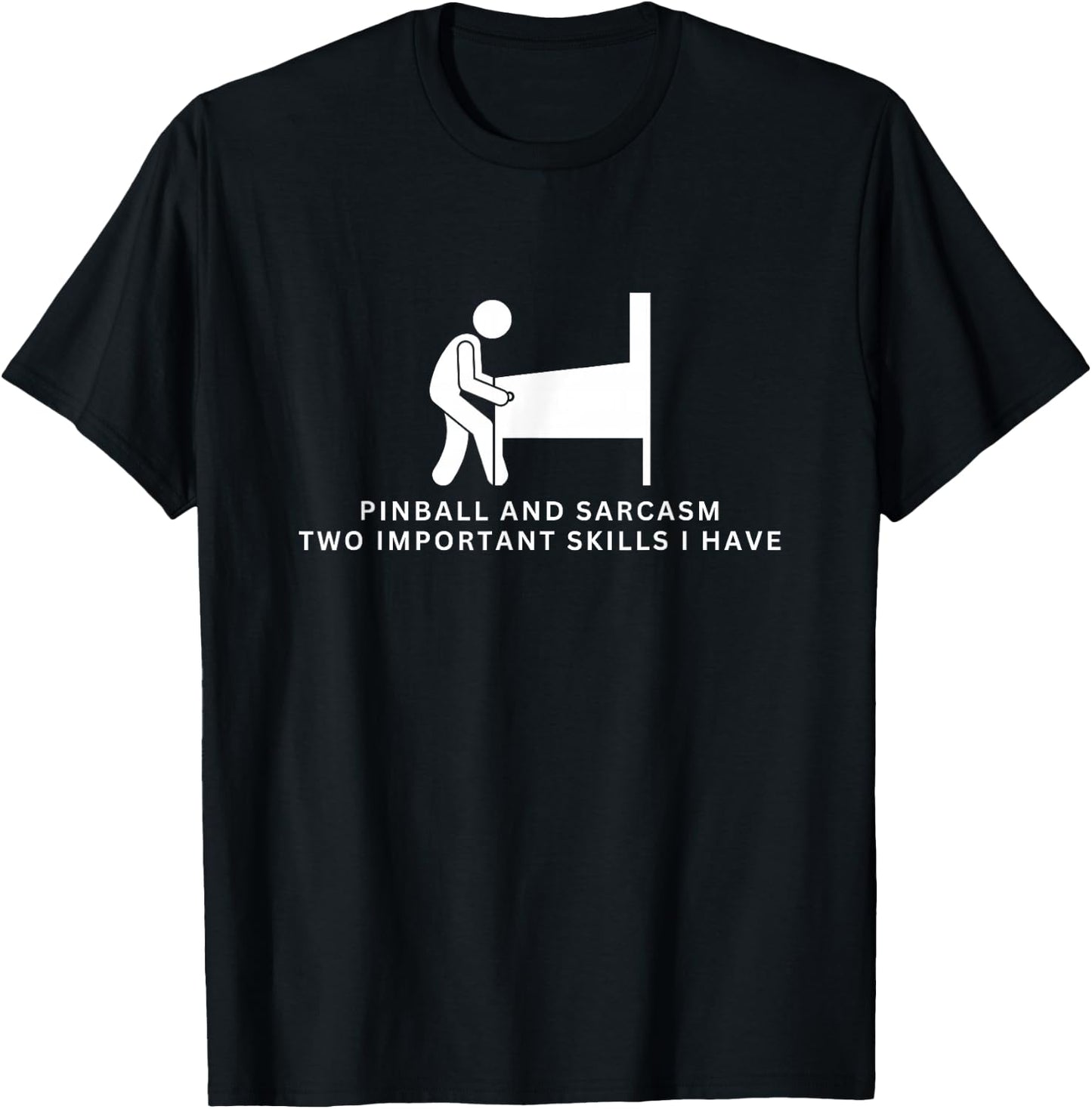 Pinball and Sarcasm Funny Pinball Player T-Shirt - T-Shirt | Black