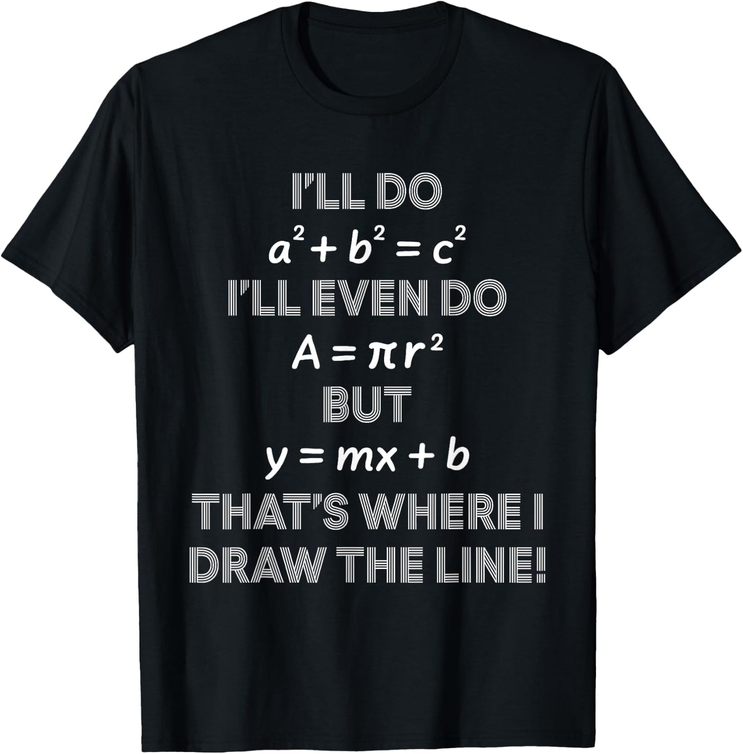 I'll Even Do That's Where I Draw The Line Math Teacher Joke T-Shirt - T-Shirt | Black