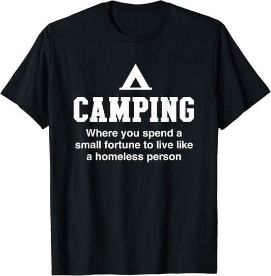 Camping is living like a homeless person T-Shirt - T-Shirt | Black