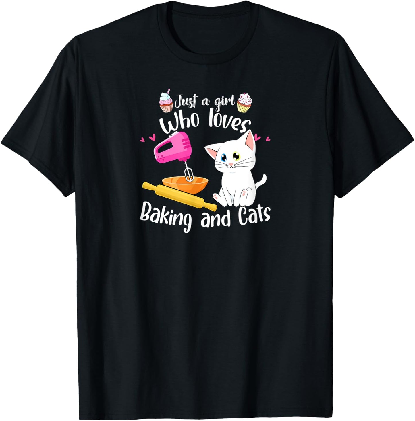 Just A Girl Who Loves Baking And Cats Baker Gift Baking T-Shirt - T-Shirt | Black