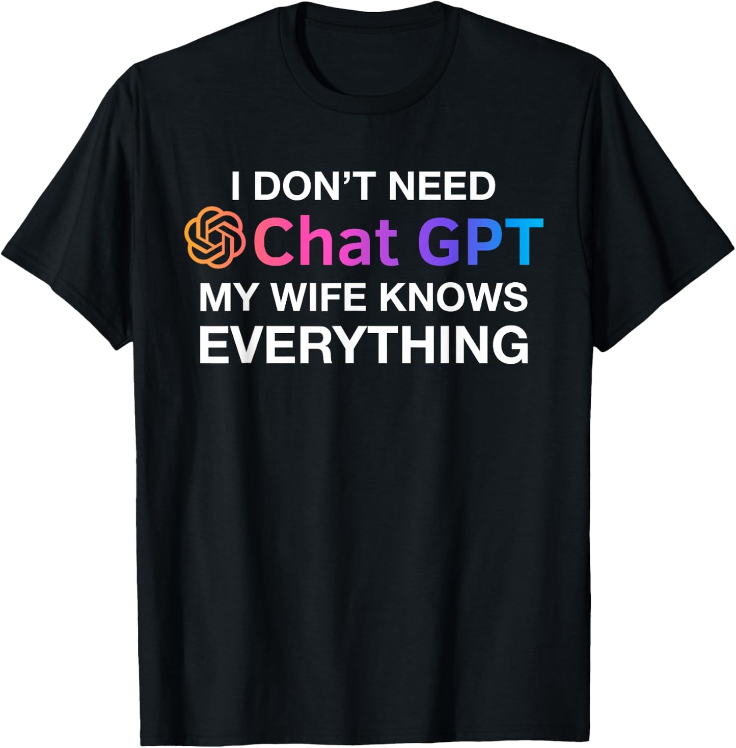 Funny Wife Chat GPT Ai Design, süßes Computer-Robotik-System T-Shirt - T-Shirt | Black