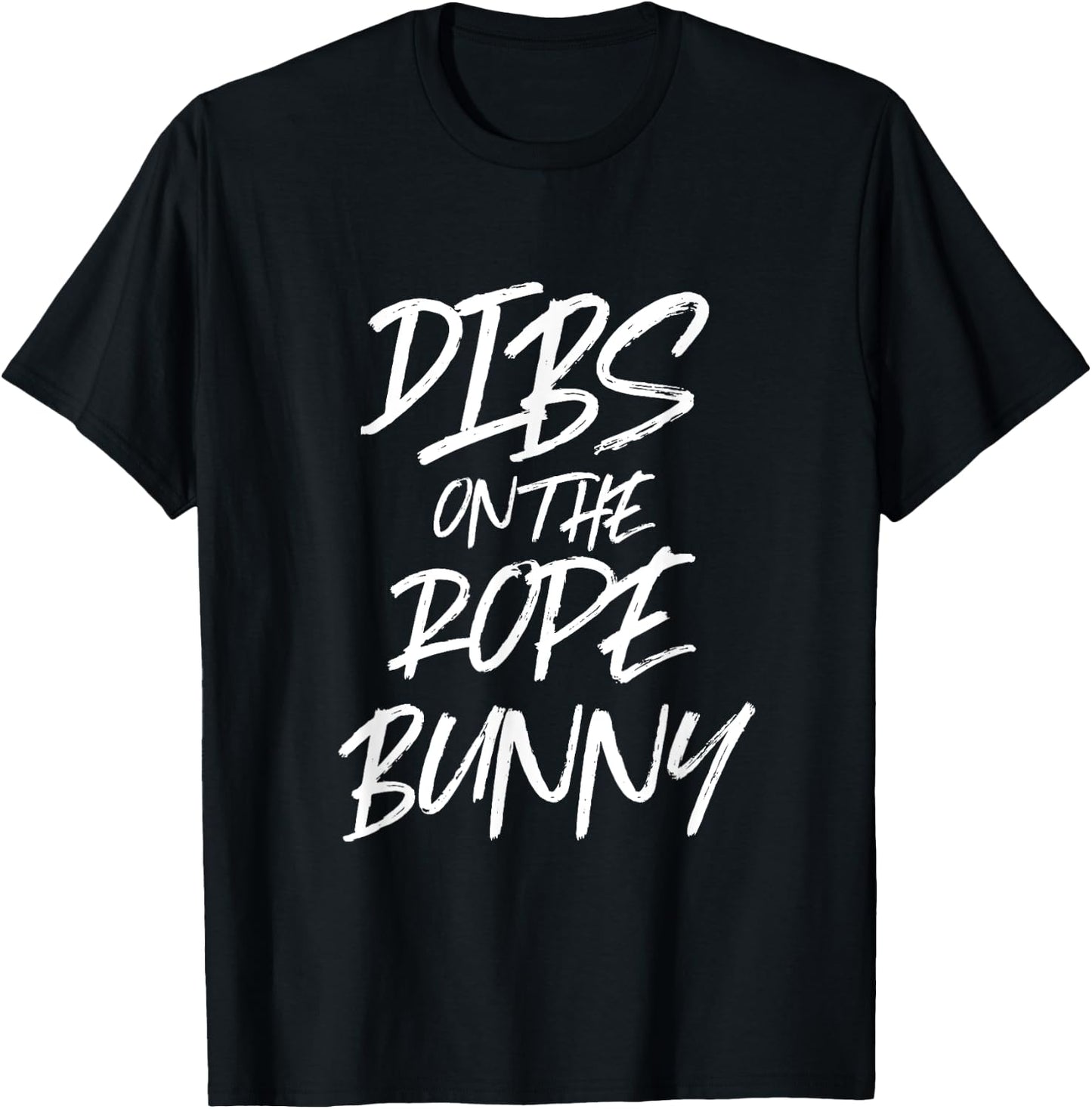 Dibs On The Rope Bunny Funny T Shirt Bdsm Bondage Suspension T-Shirt - T-Shirt | Black