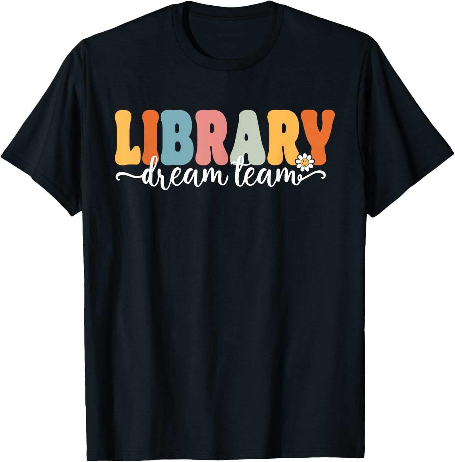 Library Dream Team Back To School Teachers Students Women Kids T-Shirt - T-Shirt | Black