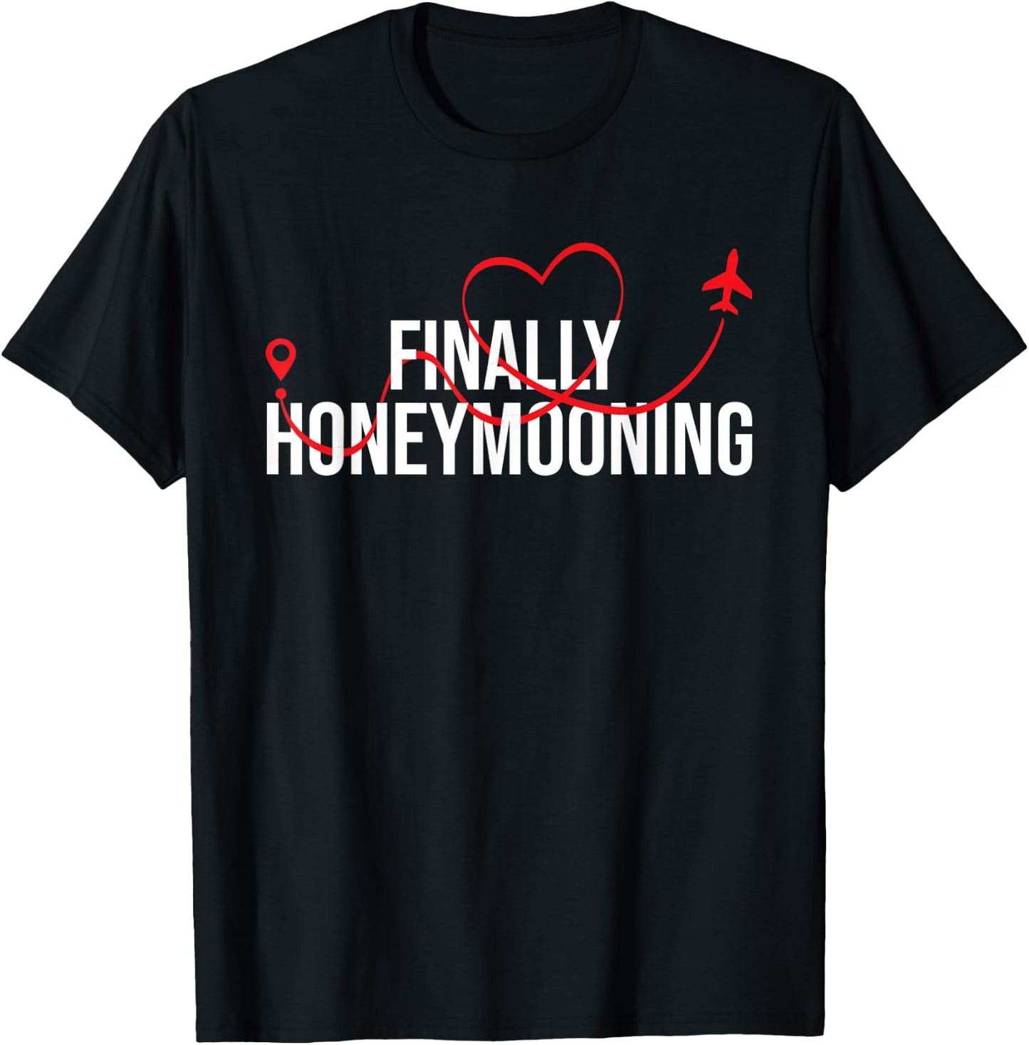 Finally Honeymooning - Honeymoon Vacation Marriage Wedding T-Shirt - T-Shirt | Black