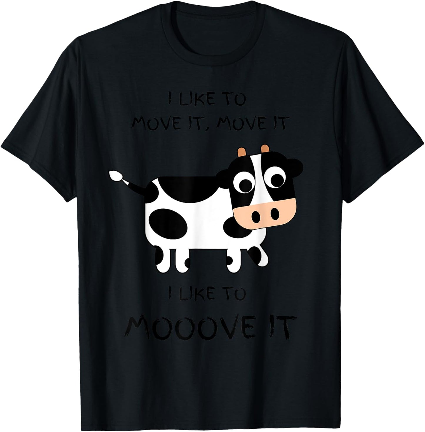 I like to move it, move it. I like to Mooove it funny cow T-Shirt - T-Shirt | Black