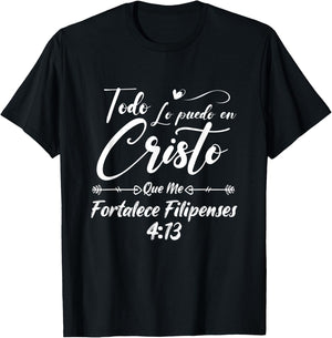 Philippians Todo Lo Puedo En Cristo Que Me Fortalece T-Shirt - T-Shirt | Black