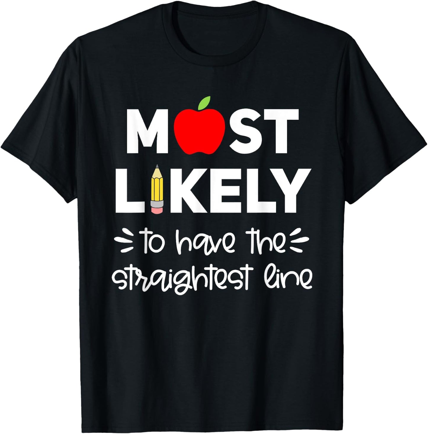 Most Likely to Teacher Shirt Funny First Day of School Group T-Shirt - T-Shirt | Black