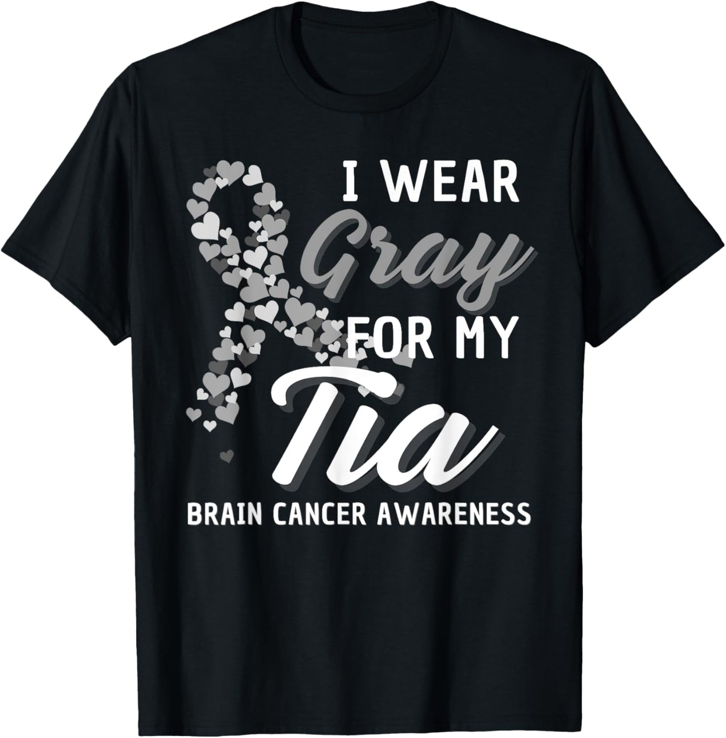 I Wear Gray For My Tia Brain Cancer Awareness Fight Grey T-Shirt - T-Shirt | Black