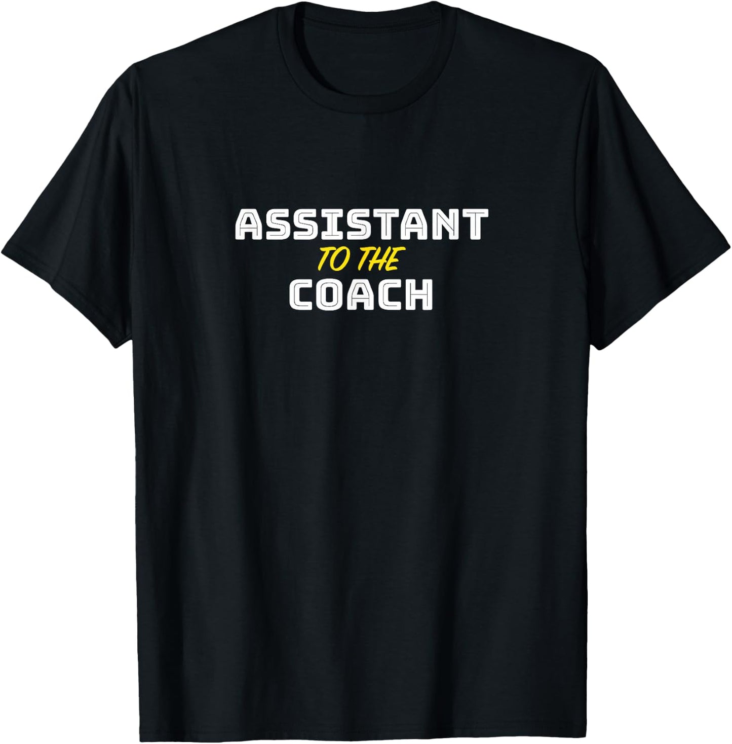 Assistant to the Coach Gift Sports Team T-Shirt - T-Shirt | Black