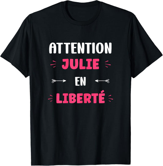 Attention Julie en libre name funny quote Julie , Black, Female X-Small T-Shirt - T-Shirt | Black
