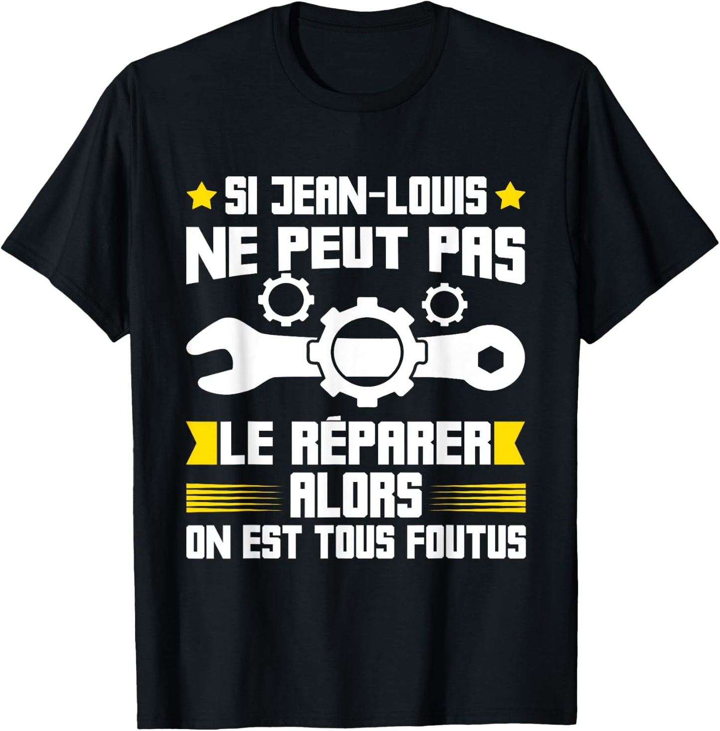 Humour Jean-Louis First Name Bricoleur Mécano Plumber T-Shirt - T-Shirt | Black