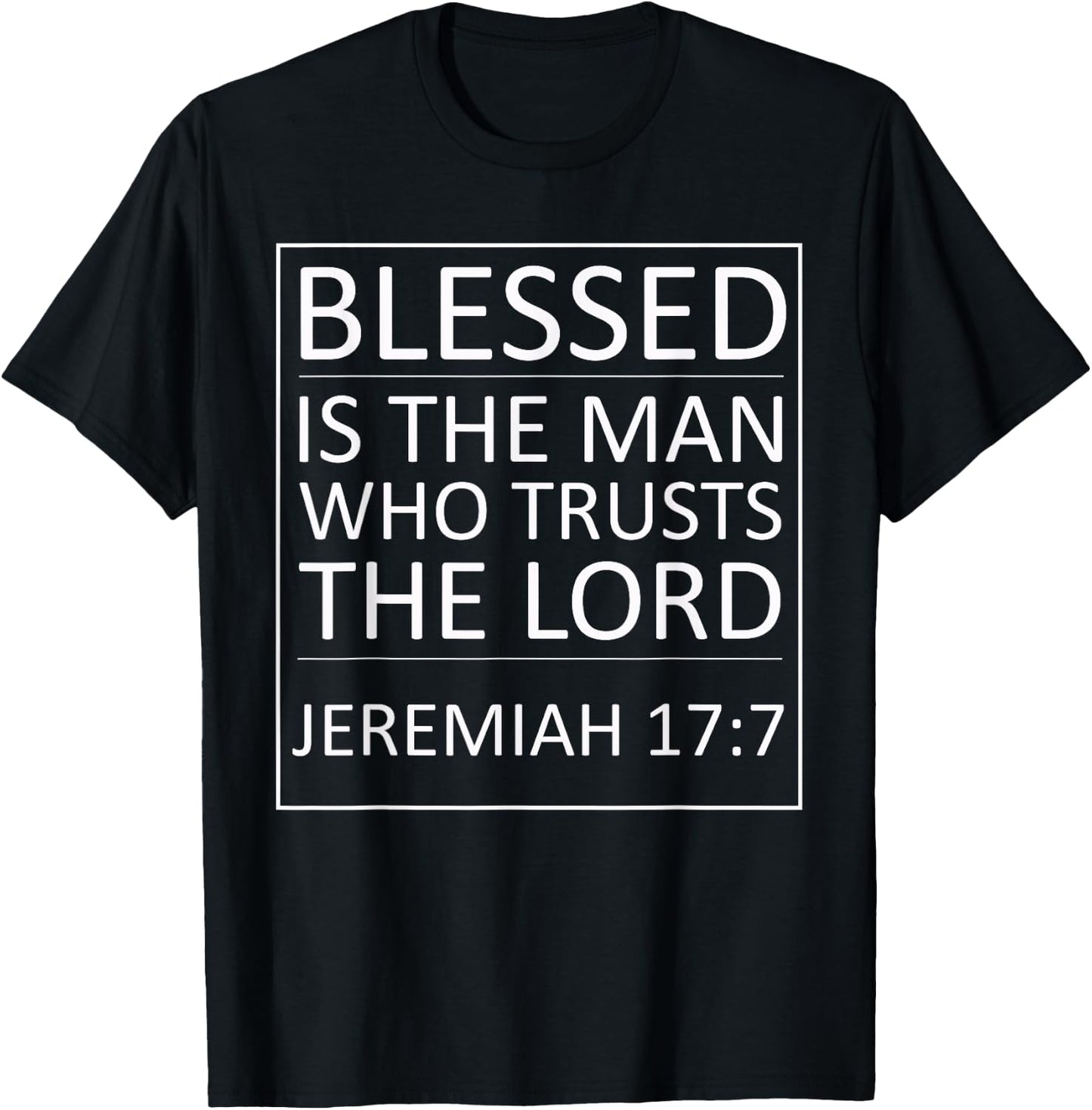 Blessed Is The Man Who Trusts The Lord Bible Verse Jesus T-Shirt - T-Shirt | Black