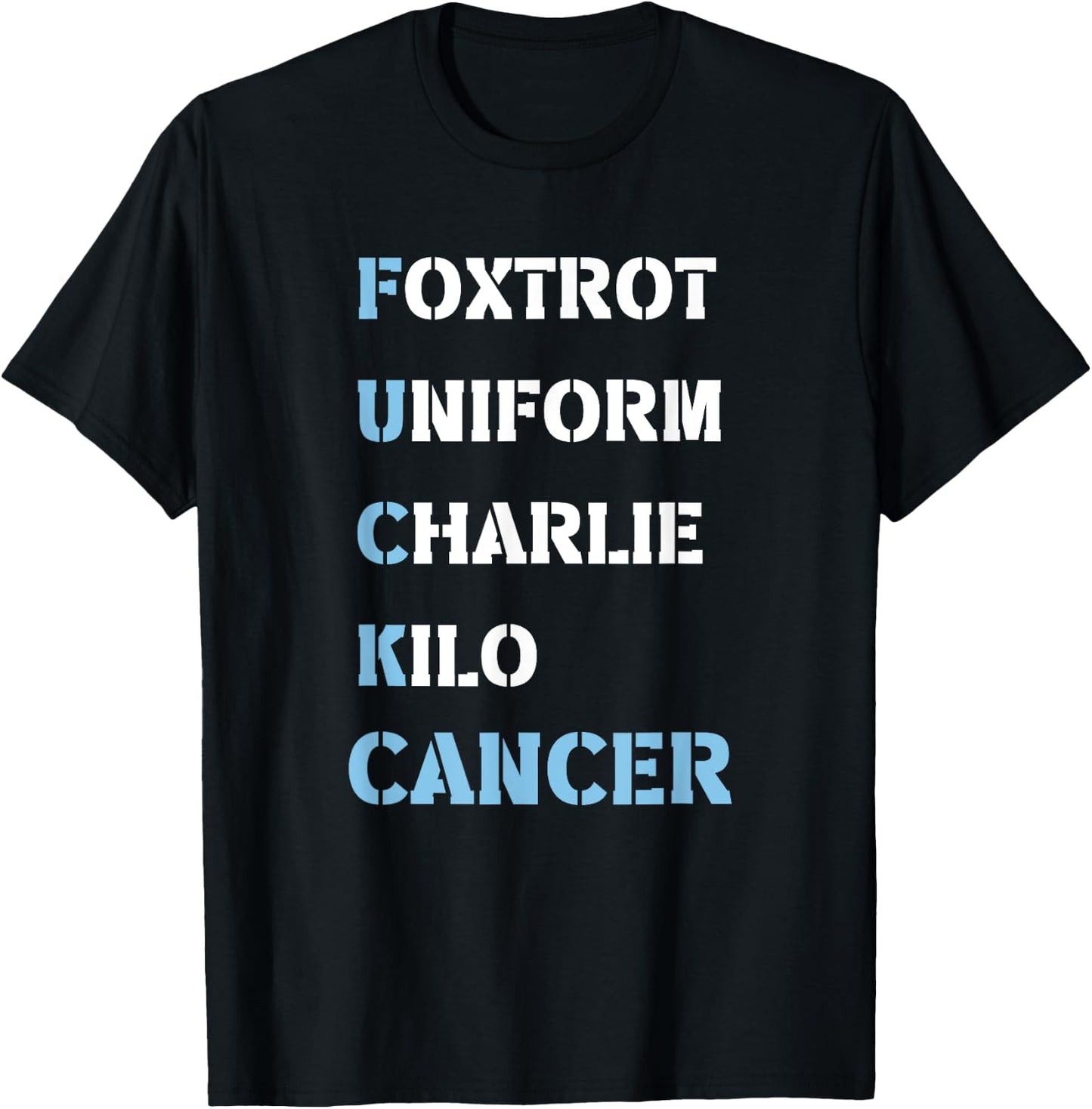 Foxtrot Uniform Charlie Kilo F-ck Prostate Cancer - Support T-Shirt - T-Shirt | Black