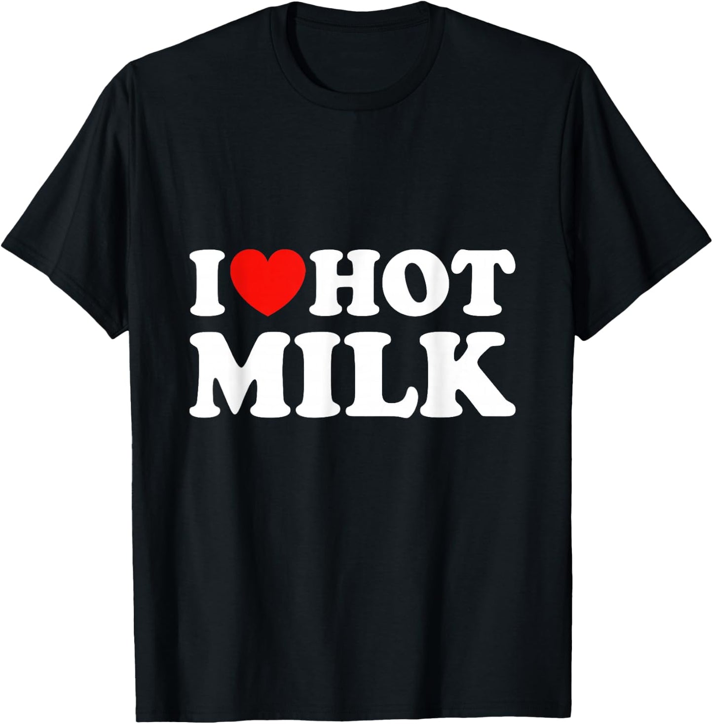 I Love Hot Milk T-Shirt - T-Shirt | Black