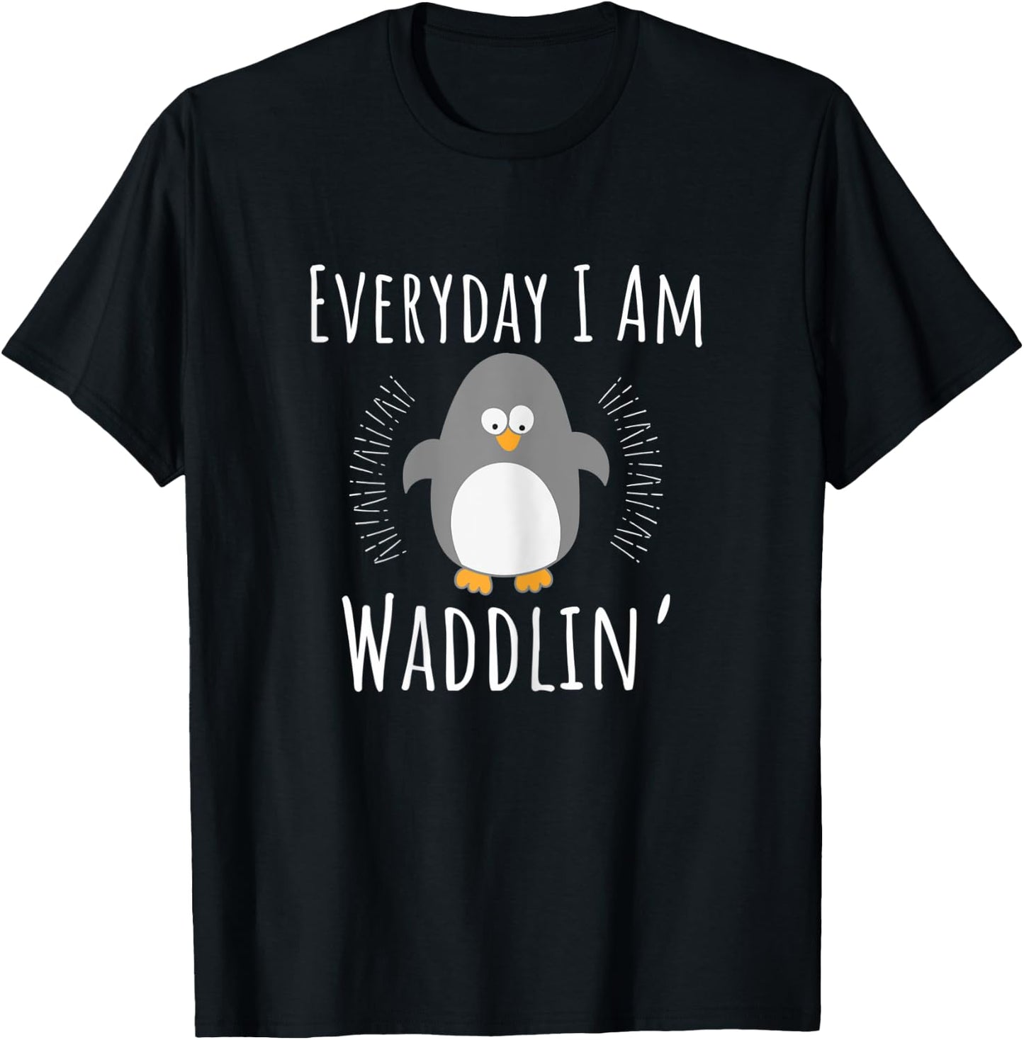 Pregnancy Announcement - Everyday I Am Waddlin Penguin T-Shirt - T-Shirt | Black