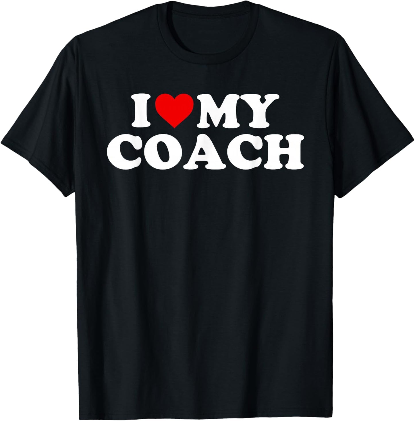 Coach Design: I Love My Coach T-Shirt - T-Shirt | Black
