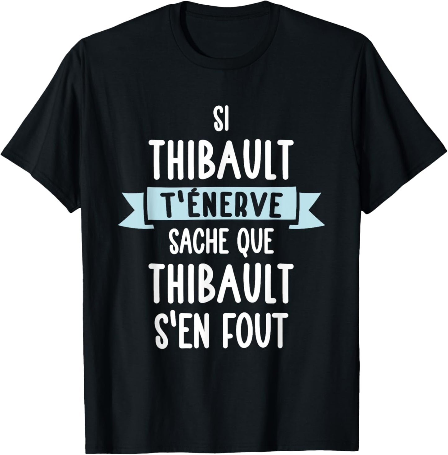 Gift Man Humour Name Personalized Thibault , Black, S T-Shirt - T-Shirt | Black