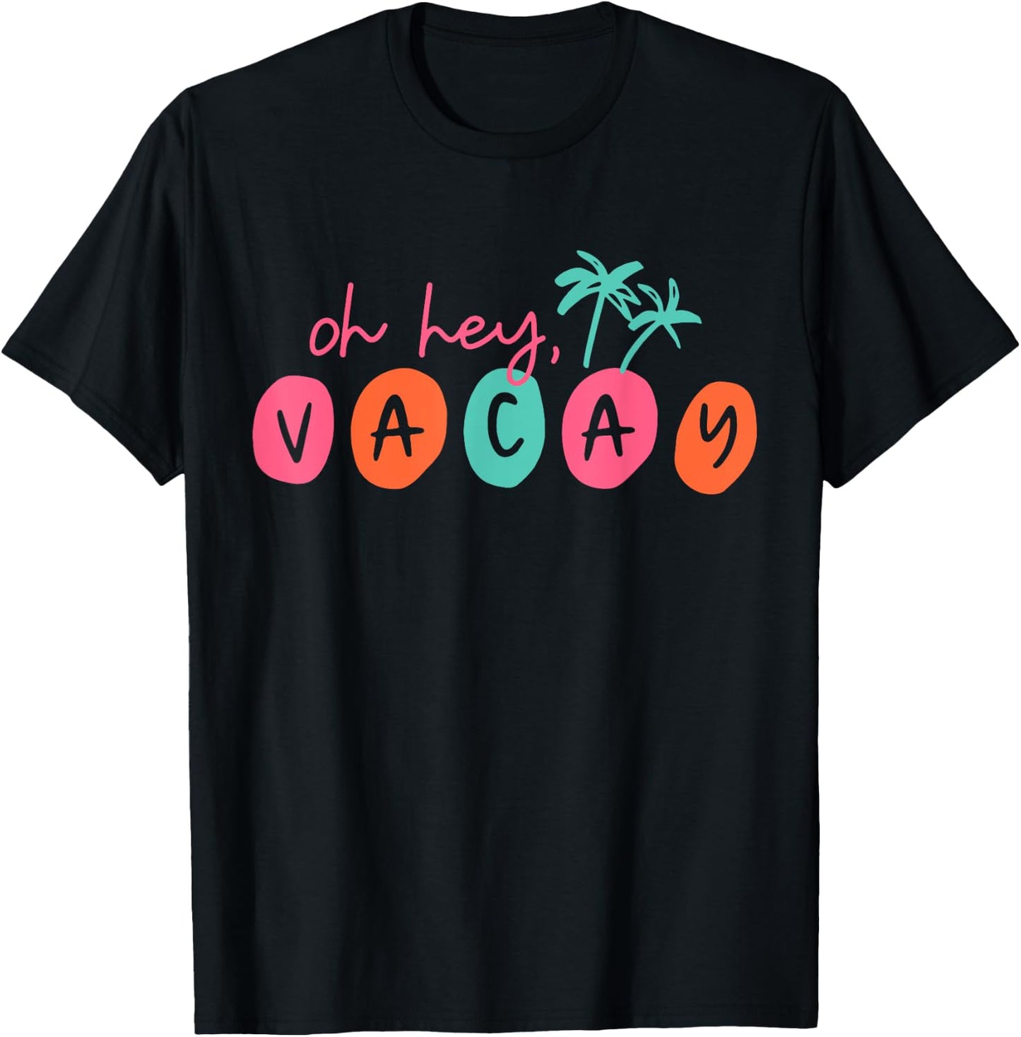 Oh Hey Vacay Summer Matching Family Vacation Men Women Kids T-Shirt - T-Shirt | Black