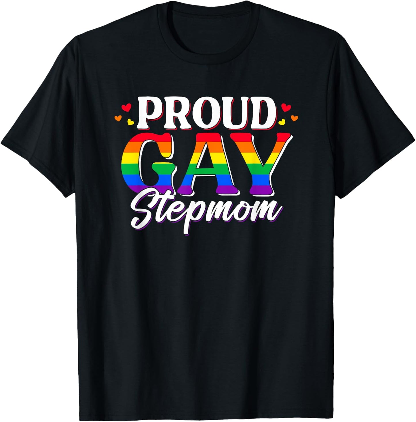 Proud Gay Stepmom LGBT Bonus Mom Pride Month Ally T-Shirt - T-Shirt | Black