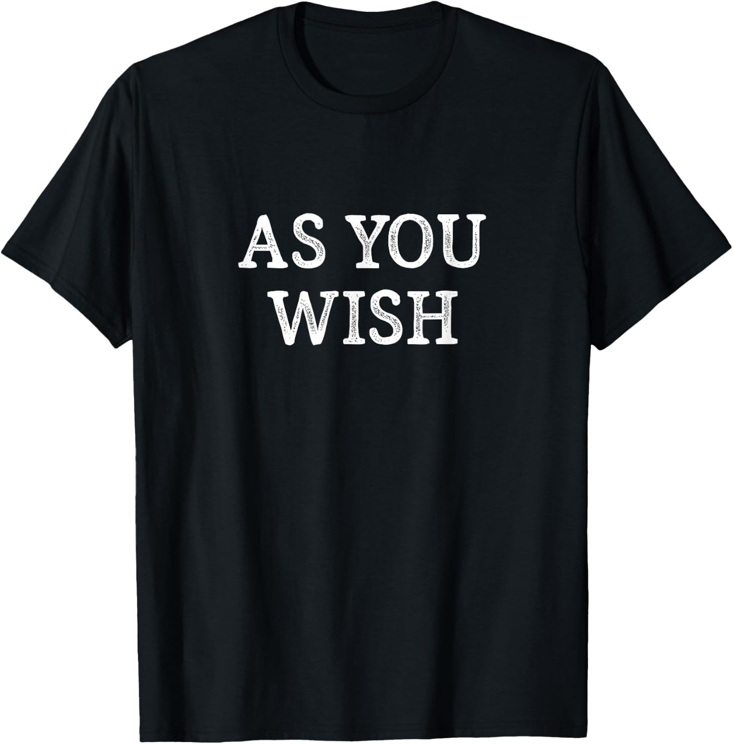 As You Wish - Retro Style T-Shirt - T-Shirt | Black