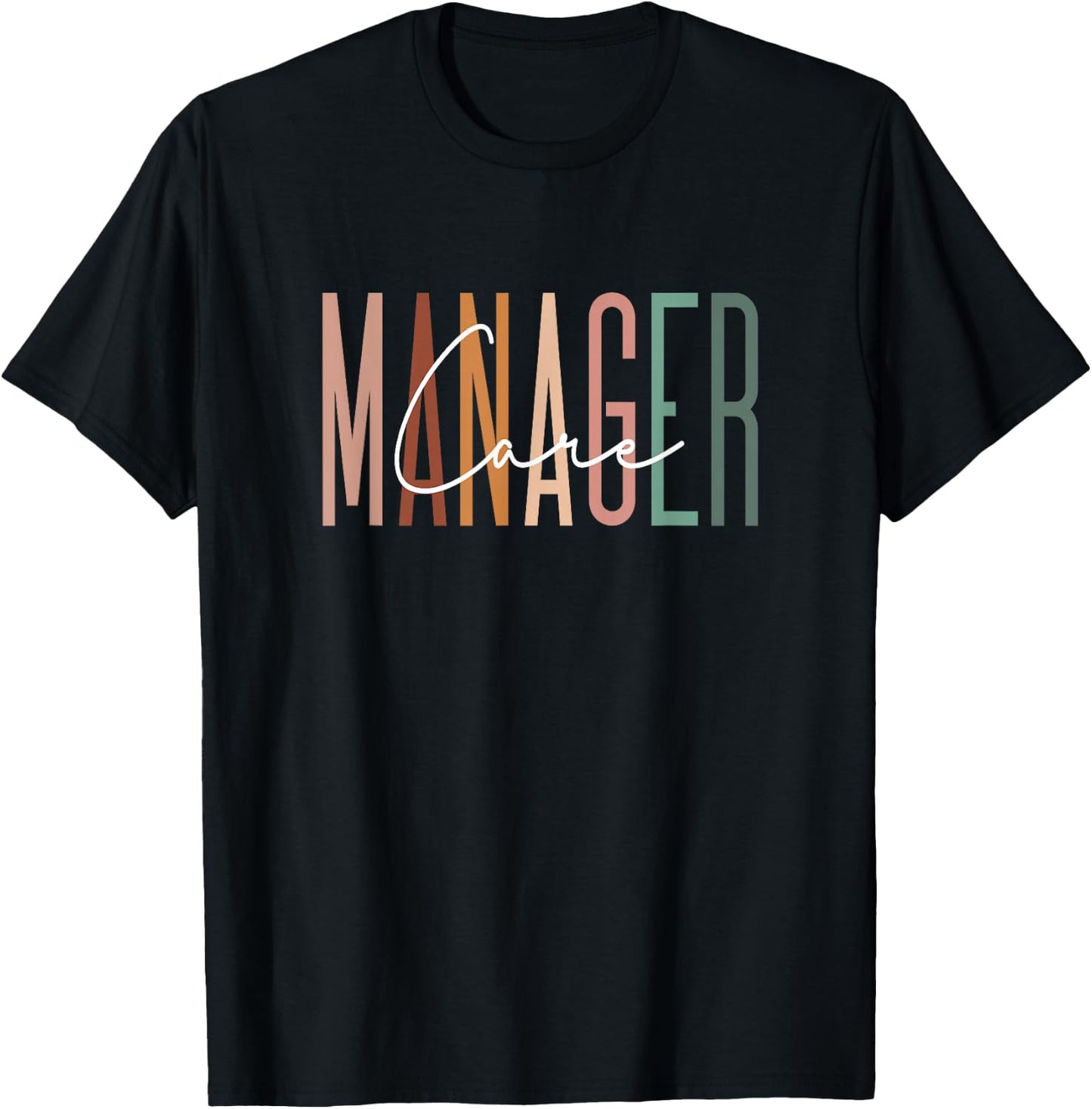 Care Manager Appreciation T-Shirt - T-Shirt | Black