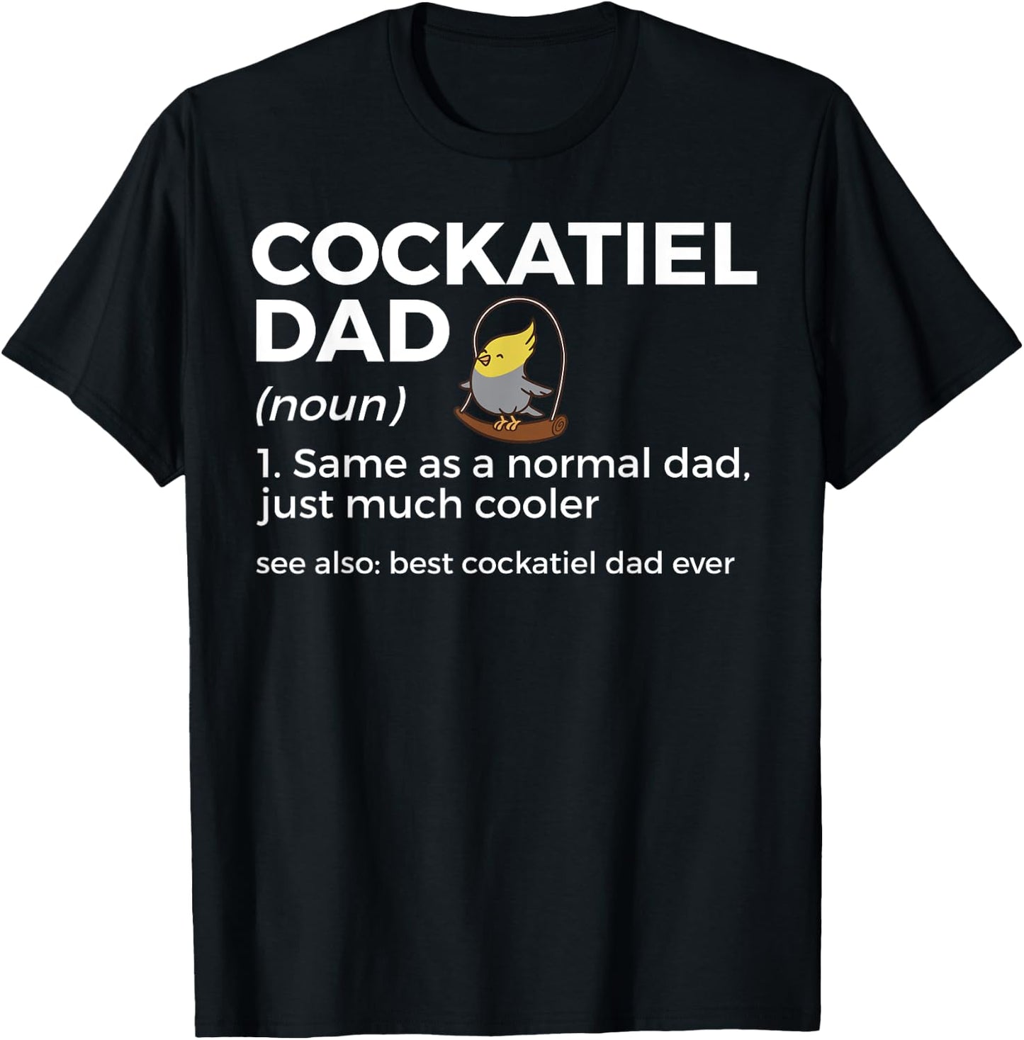 Cockatiel Dad Definition Funny Bird Lover Men T-Shirt - T-Shirt | Black