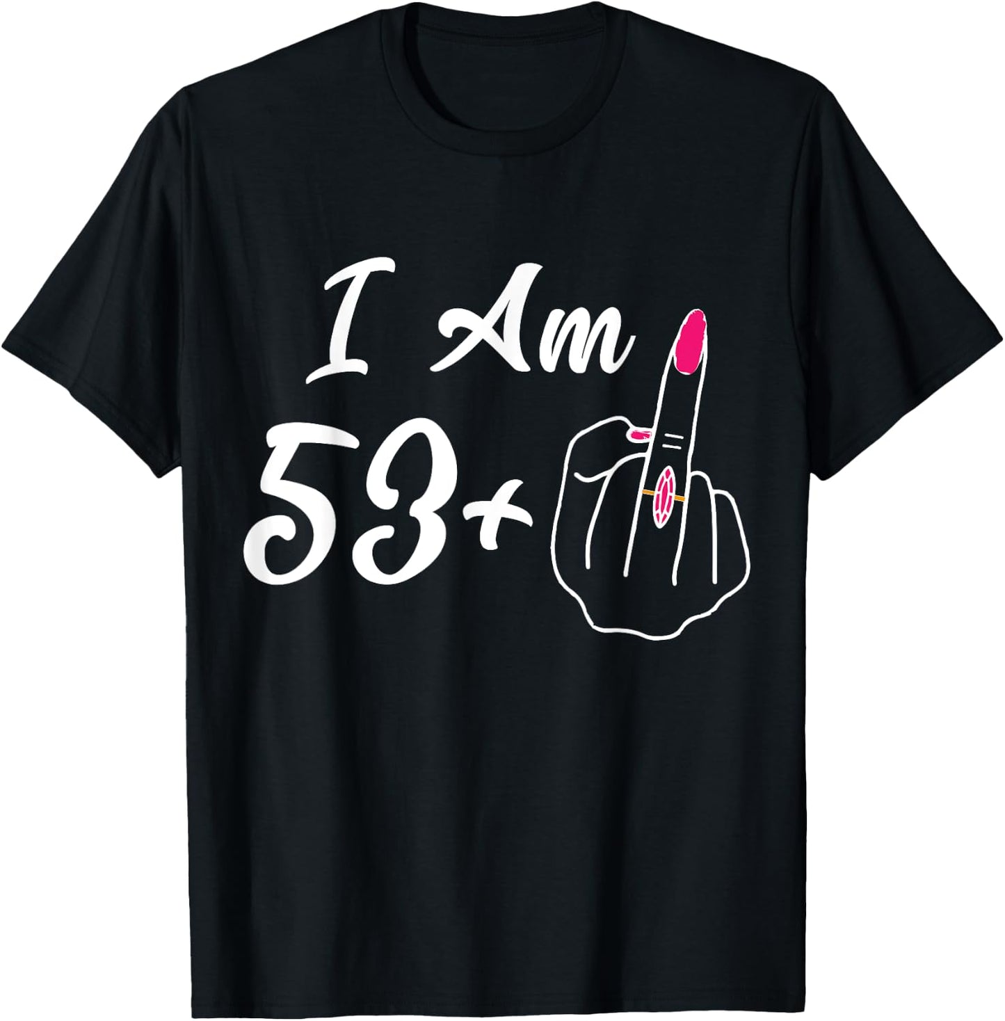 Personalized I Am 53 Plus 1 Middle Finger Funny 54th Women T-Shirt - T-Shirt | Black