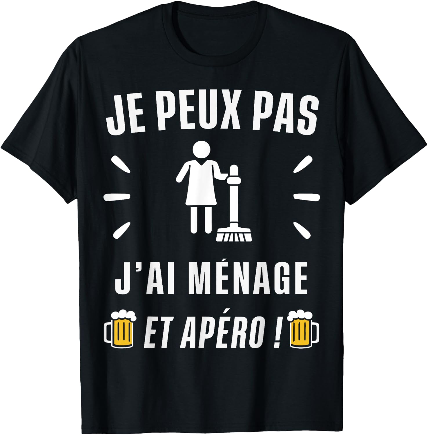 Je peux pas j'ai Ménage , Black, S T-Shirt - T-Shirt | Black