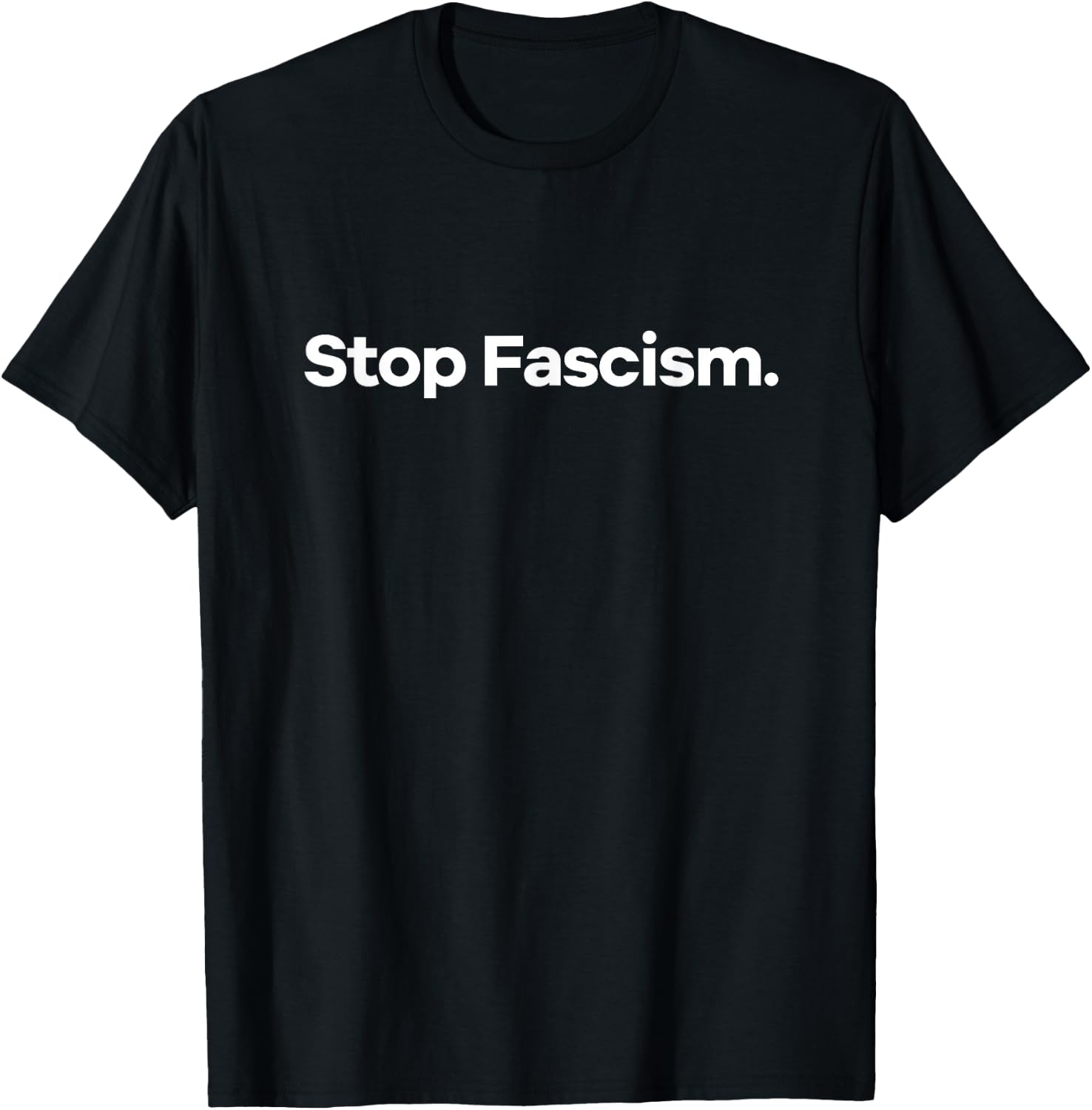 Stop Fascism. , Small, Black T-Shirt - T-Shirt | Black