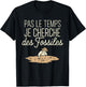 Pas Le Temps Je Seek Des Fossils Humour Archaeology T-Shirt - T-Shirt | Black