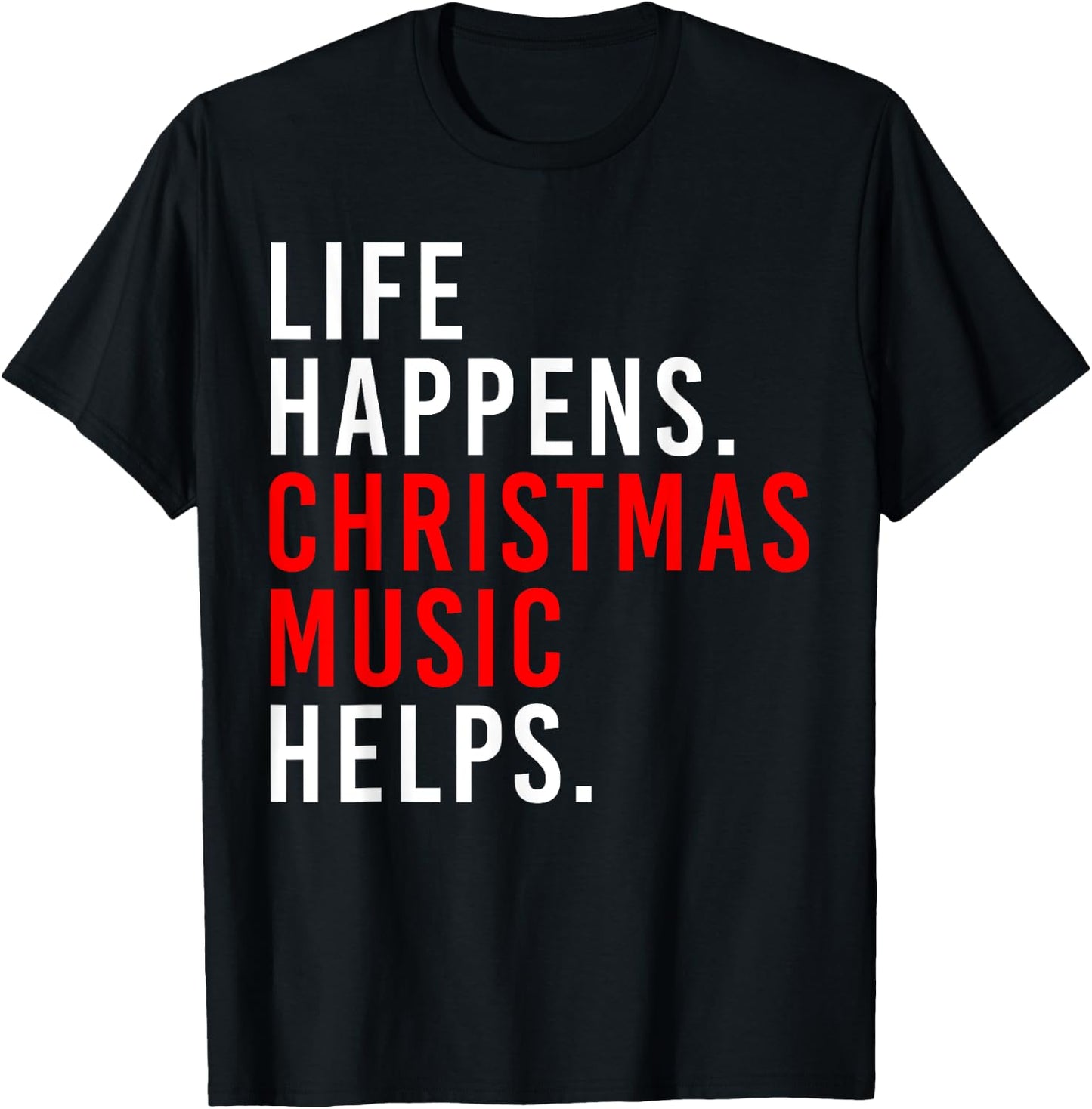 Retro Life Happens Christmas Music Helps Xmas Saying Quote T-Shirt - T-Shirt | Black
