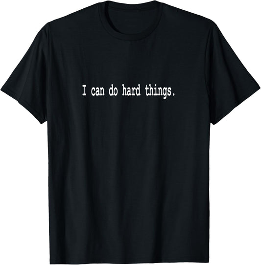 I can do Hard Things T-Shirt - T-Shirt | Black