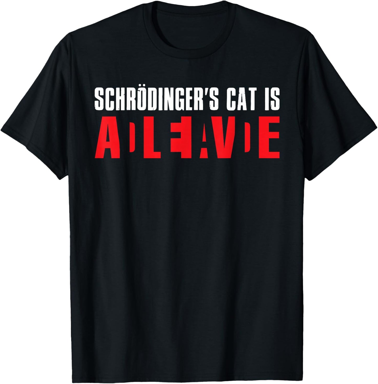 Schrodingers Cat Shirt Alive Or Dead Physics Birthday Men Women Kids T-Shirt - T-Shirt | Black