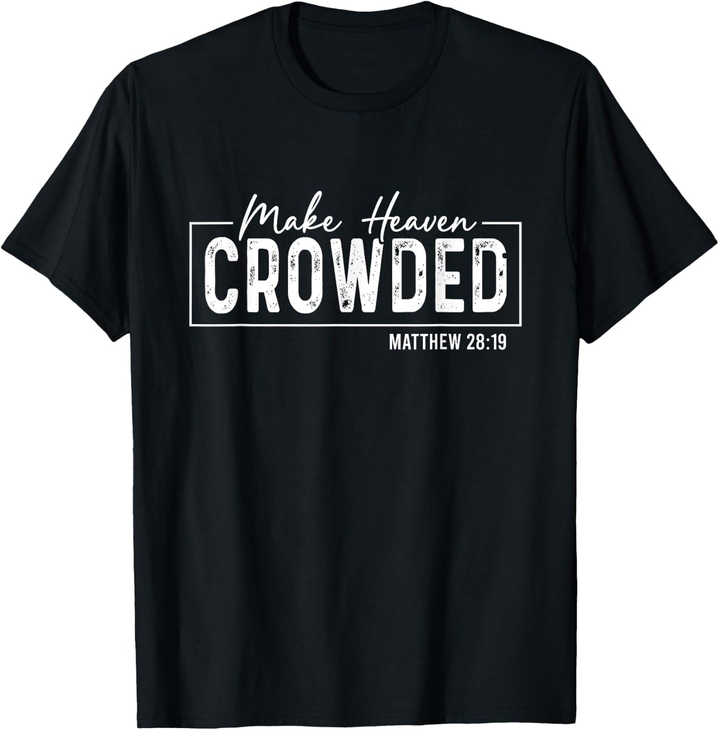 Christian Saying Make Heaven Crowded God Faith Retro T-Shirt - T-Shirt | Black