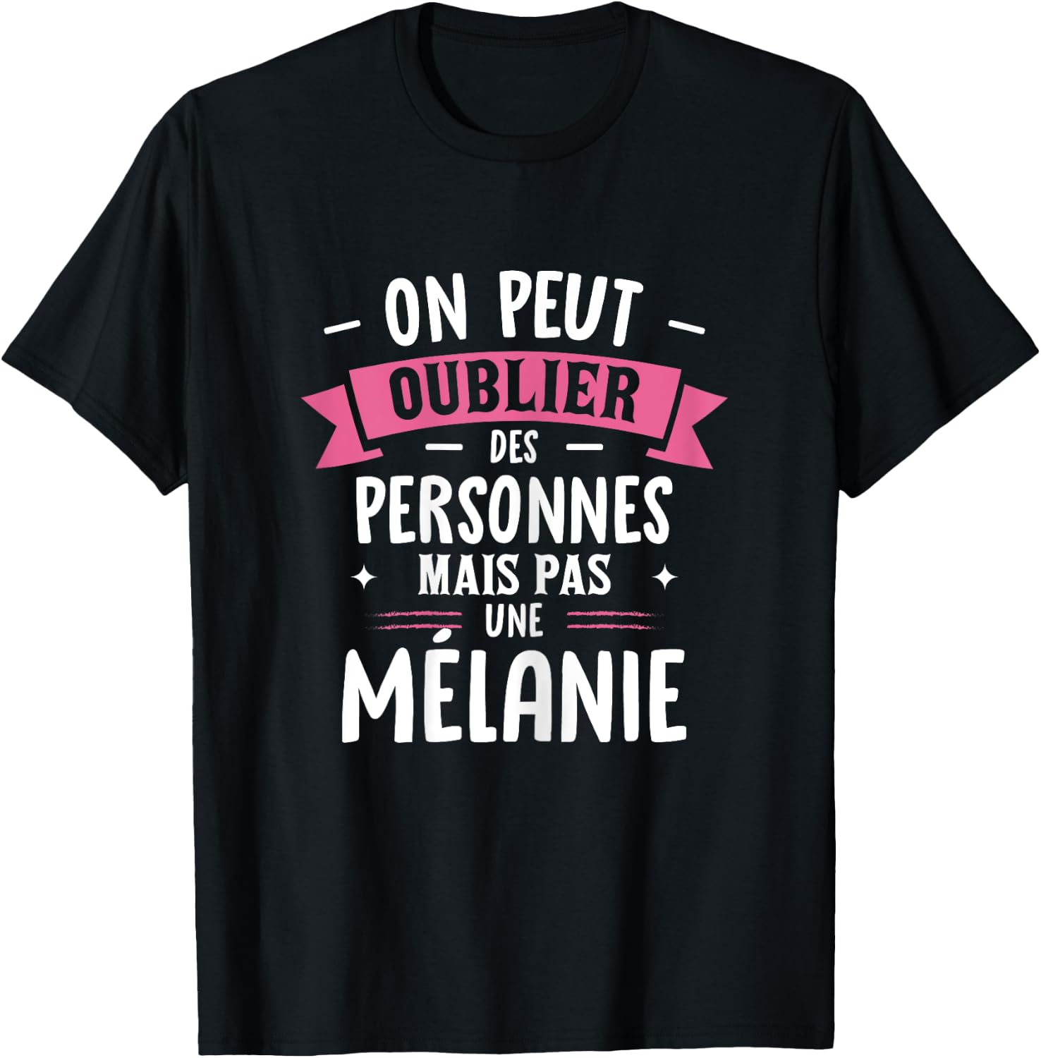 Woman Humor Girlfriend Personalized Gift BFF First Name Melanie , Black, Female X-Small T-Shirt - T-Shirt | Black
