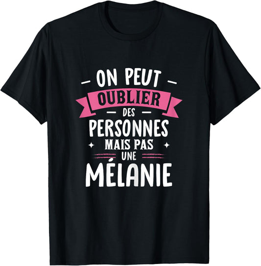 Woman Humor Girlfriend Personalized Gift BFF First Name Melanie , Black, Female X-Small T-Shirt - T-Shirt | Black