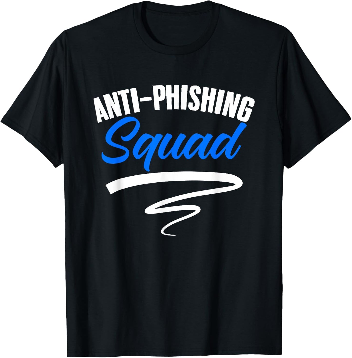 Anti Phishing Squad Cybersecurity Computer Hacking Phishing T-Shirt - T-Shirt | Black
