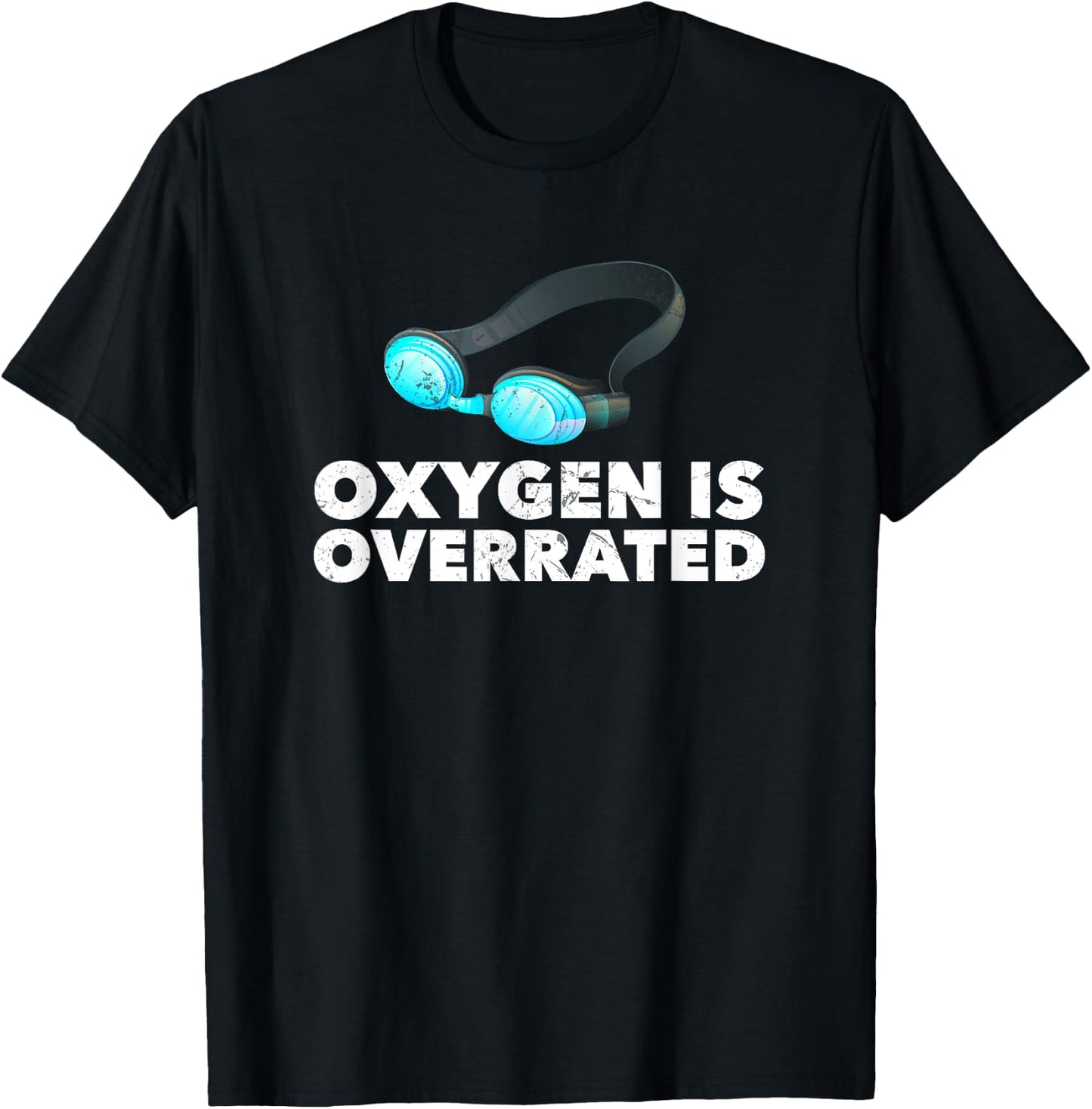 Oxygen is Overrated , Funny Swimming Swim Team Gift T-Shirt - T-Shirt | Black