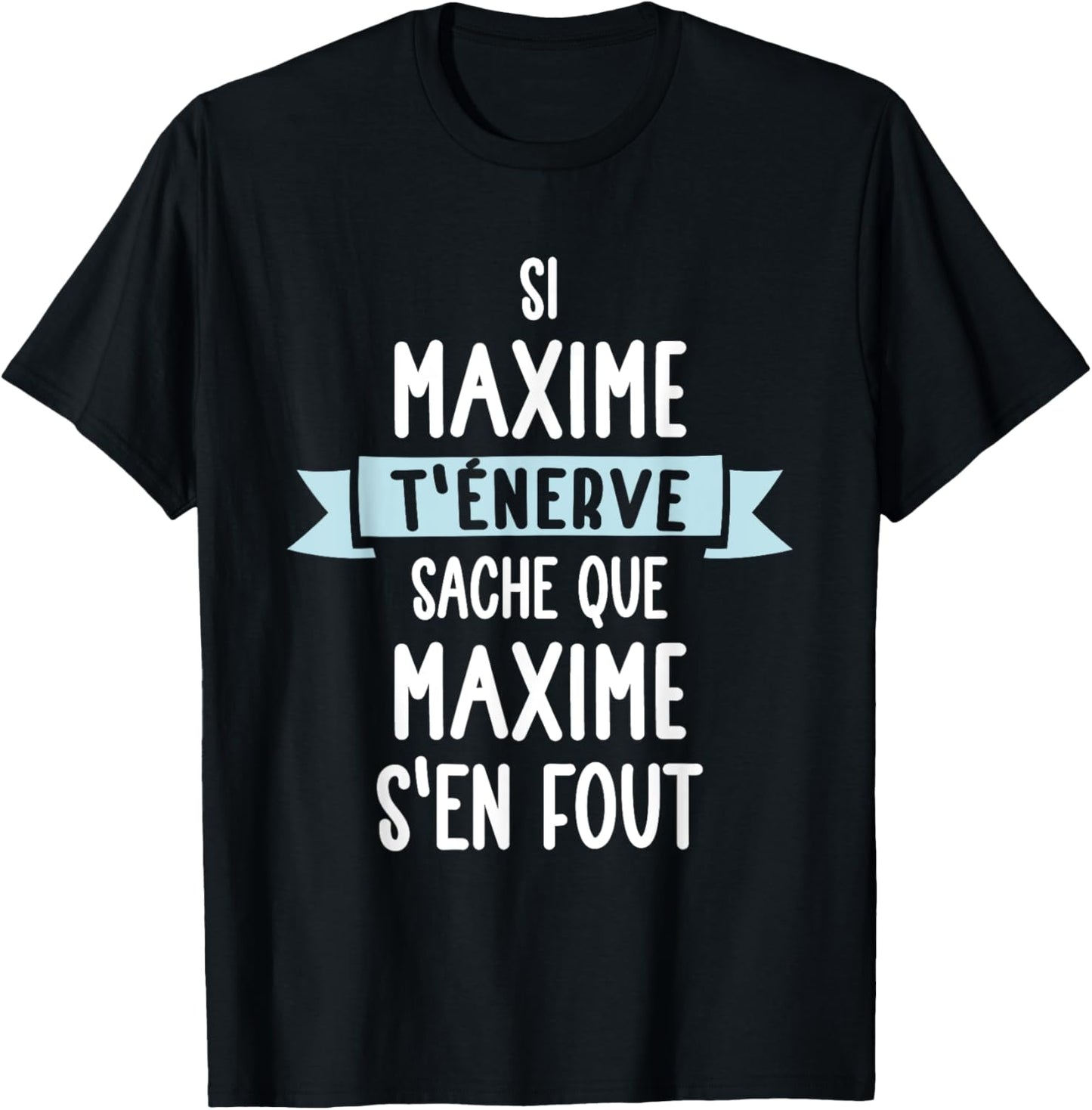 Gift Man Humour Name Personalised Maxime , Black, S T-Shirt - T-Shirt | Black