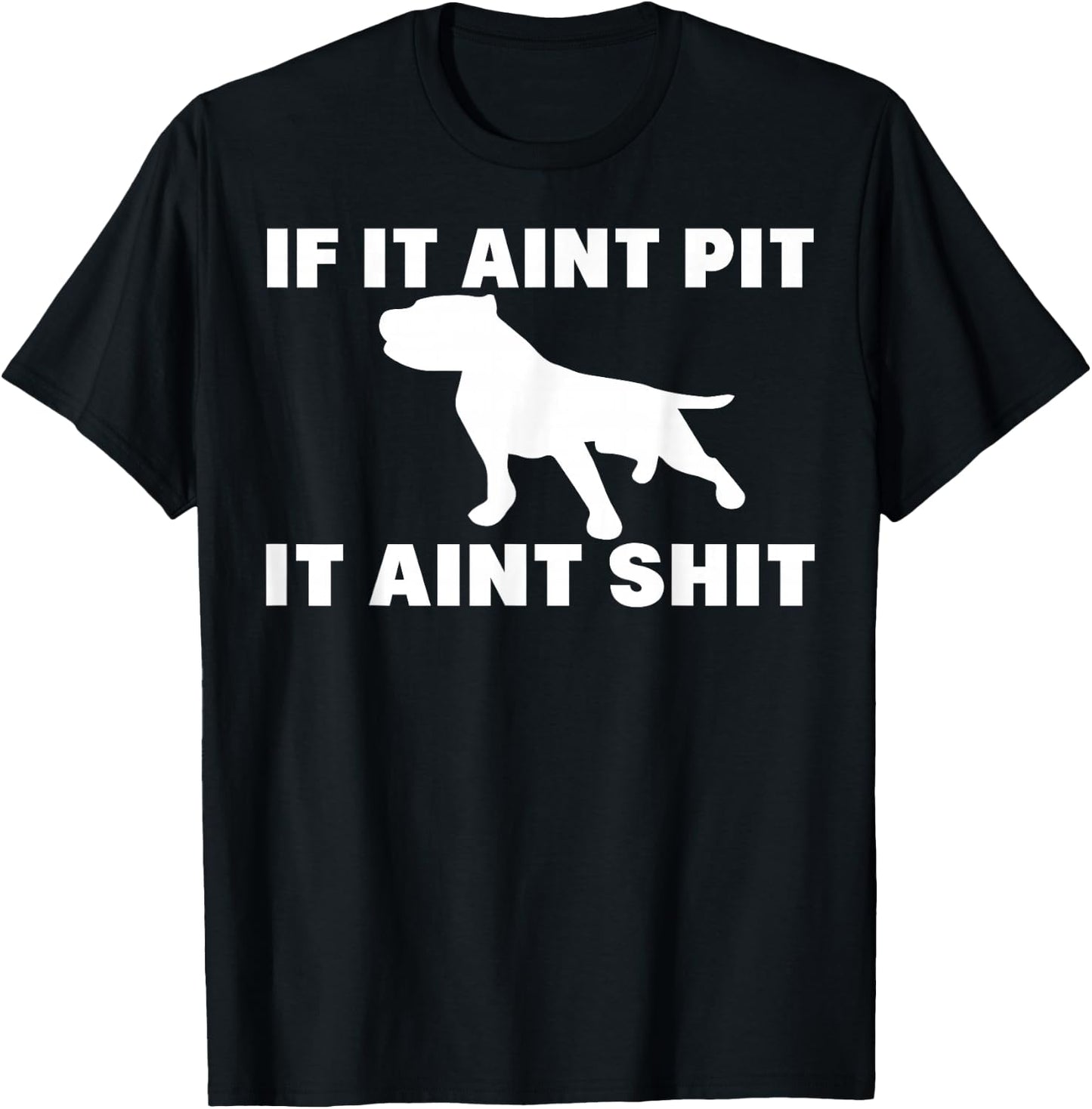 If It Aint Pit It Aint Shit Proud Pitbull Dog Owner T-Shirt - T-Shirt | Black