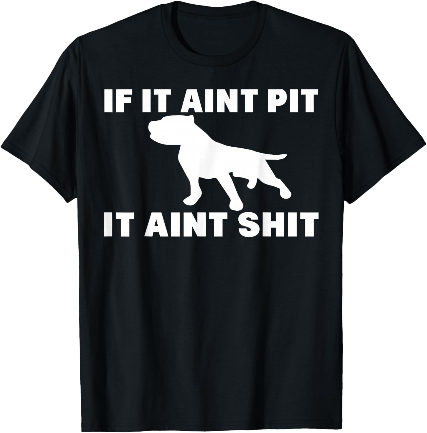 If It Aint Pit It Aint Shit Proud Pitbull Dog Owner T-Shirt - T-Shirt | Black