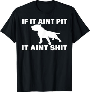 If It Aint Pit It Aint Shit Proud Pitbull Dog Owner T-Shirt - T-Shirt | Black