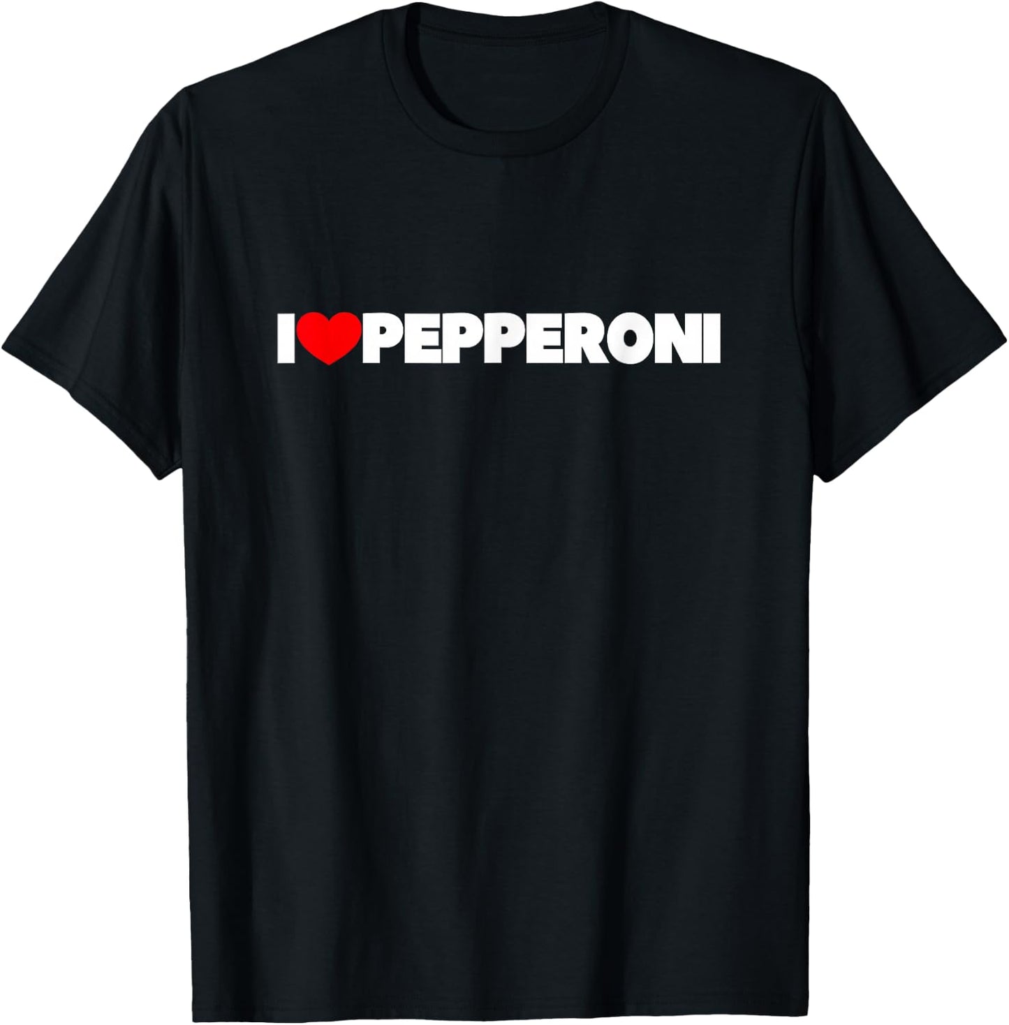 I Love (Heart) Pepperoni T-Shirt - T-Shirt | Black