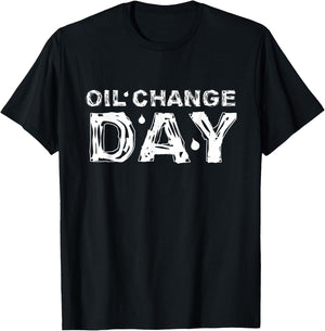 Mechanic Clothes | Oil Change Day Shirt T-Shirt - T-Shirt | Black