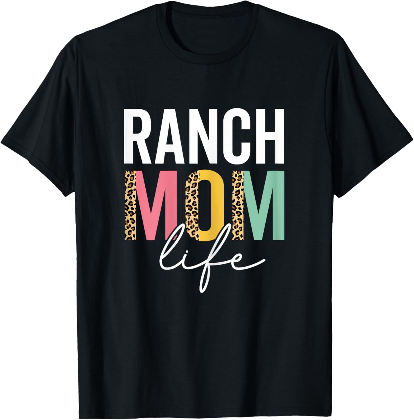 Ranch Mom Life Funny Mom Leopard Ranch Mama Cheetah T-Shirt - T-Shirt | Black