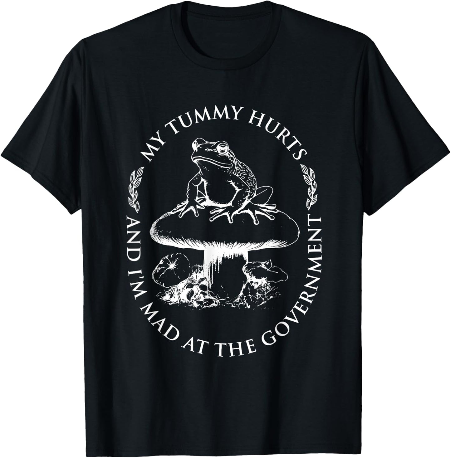 My Tummy Hurts And I'm Mad At The Government Funny Frog T-Shirt - T-Shirt | Black