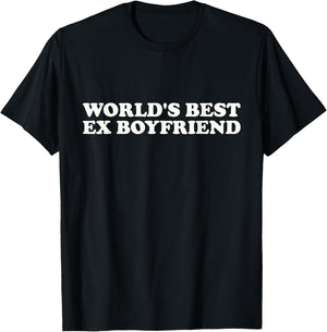 World's Best Ex Boyfriend Funny Ex-Boyfriend T-Shirt - T-Shirt | Black