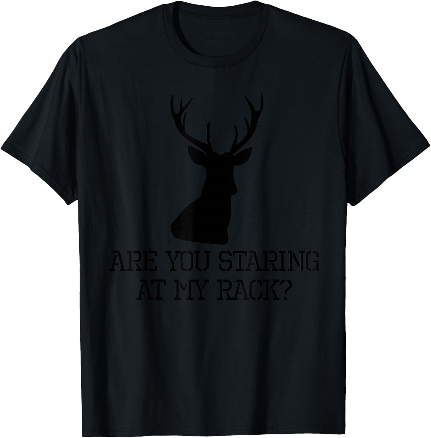Funny Hunting T Shirt Adult Humor Staring at my Rack Gift T-Shirt - T-Shirt | Black